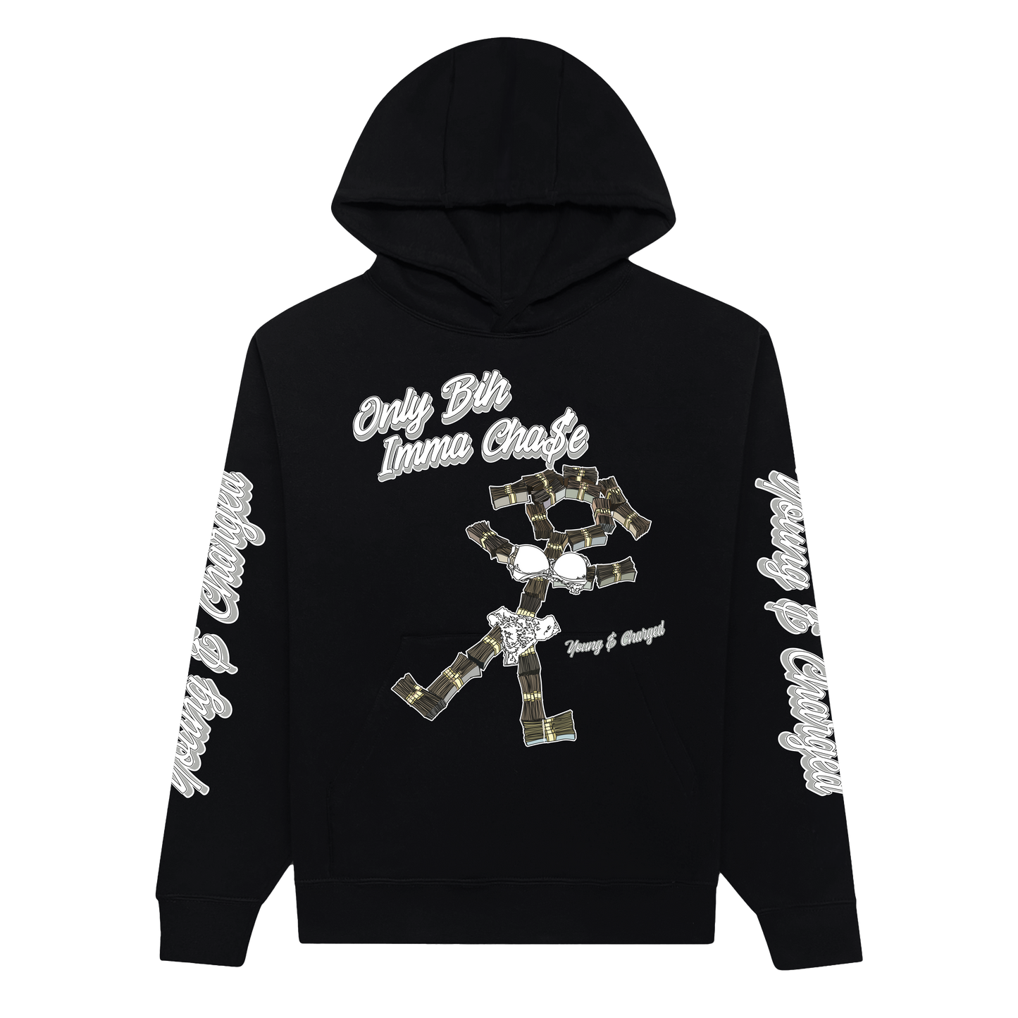ONLY BIH IMMA CHA$E - HOODIE